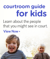 Courtroom guide for kids. Learn about the people that you might see in court.